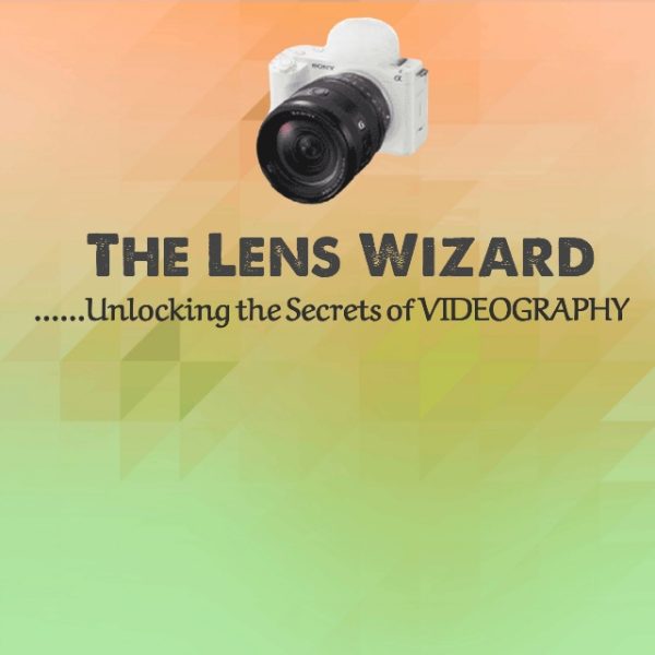 The Lens Wizard: Unlocking the Secrets of Videography