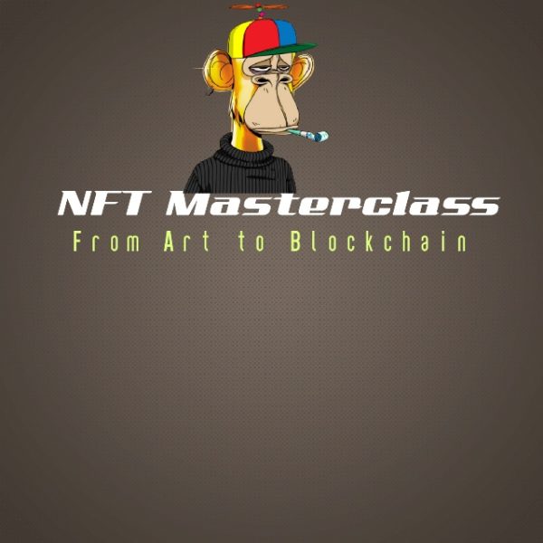 NFT Masterclass: From Art to Blockchain