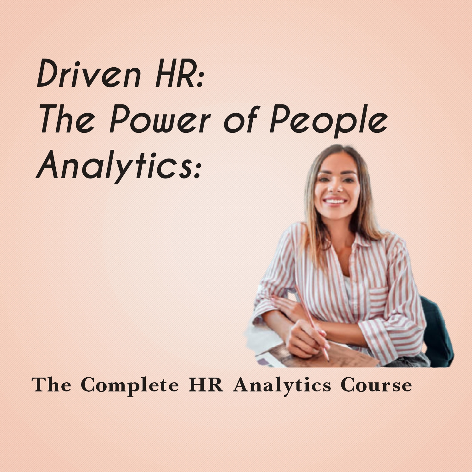 Driven HR: The Power of People Analytics