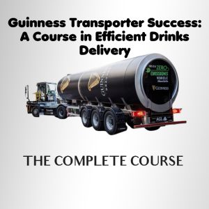 Becoming a Successful Guinness Transporter: